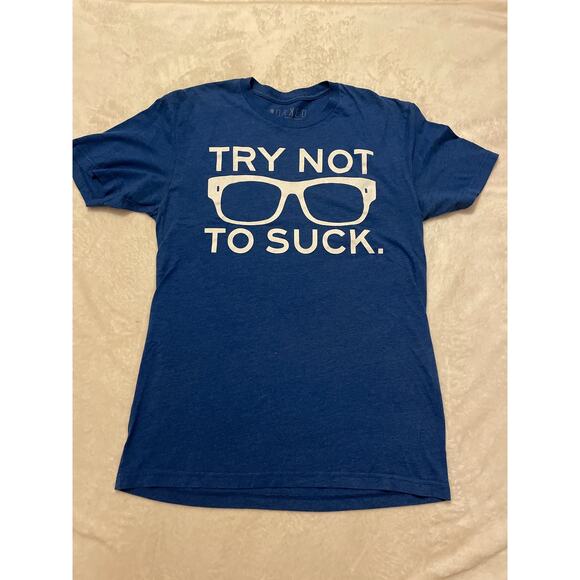 Chicago cubs Korked Try not to suck. Blue T-shirt, size small. - Picture 1 of 3